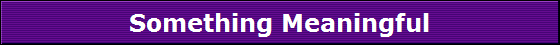 Something Meaningful